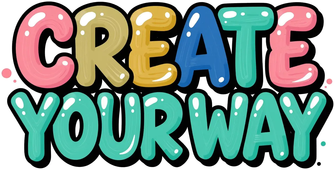 Create your way